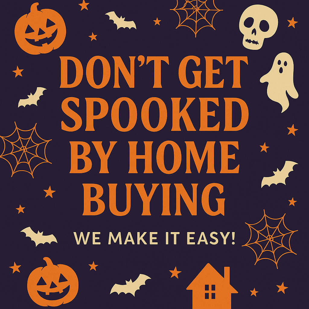 Buying A Home Shouldn’t Be Scary!